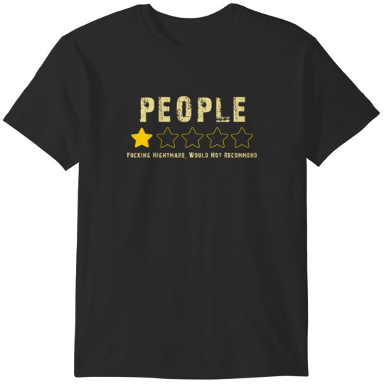Discover People one star ing nightmare Funny humor people one star review design T-Shirts