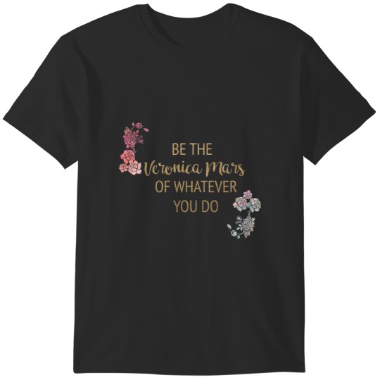 Discover Be the Veronica Mars of Whatever You Do Sticker1 Built Wild Mountain T-Shirts