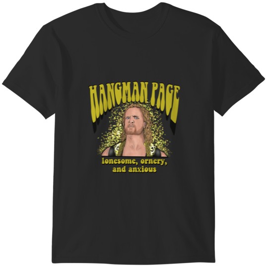 Discover Hangman Page- Lonesome, ornery, and anxious T-Shirts