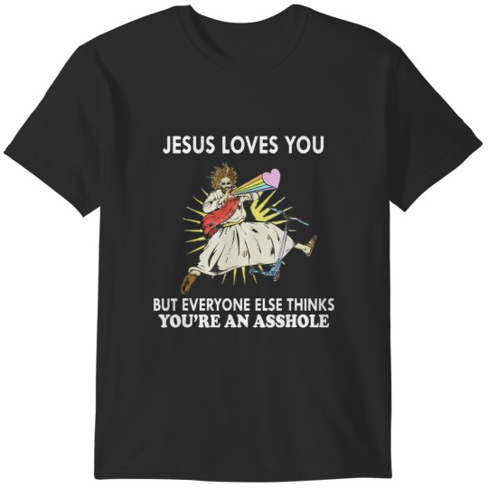 Discover jesus loves you but everyone else thinks you're funny gift t T-Shirts