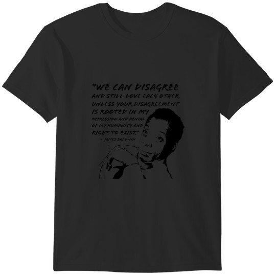 Discover James Baldwin We Can Disagree T-Shirts