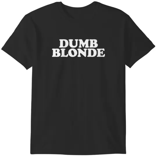 Discover Dumb Blonde - Y2K Vibes T-Shirts