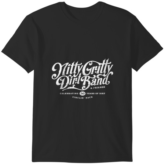 Discover 50 Years Of Dirt Nitty Gritty Dirt Band T-Shirts