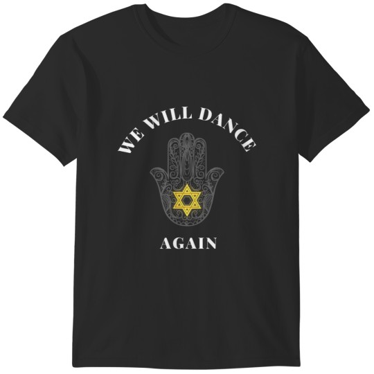 Discover we will dance again david of israel we will dance again T-Shirts