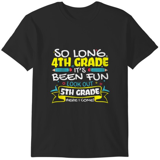 Discover so long 4th grade 5th grade here i come school graduation T-Shirts