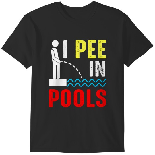 Discover summer vacation pool swimming joke i pee in pools T-Shirts