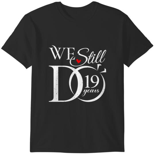Discover we still do 19 years funny couple 19th wedding anniversary T-Shirts