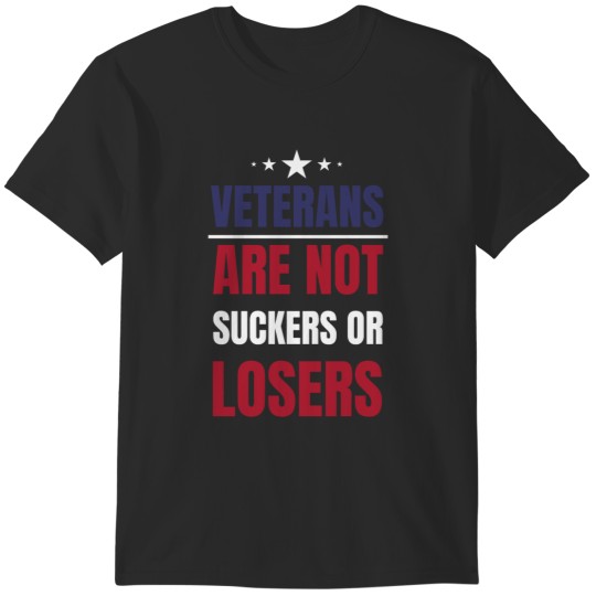 Discover Veterans are NOT suckers or losers US Colors T-Shirts
