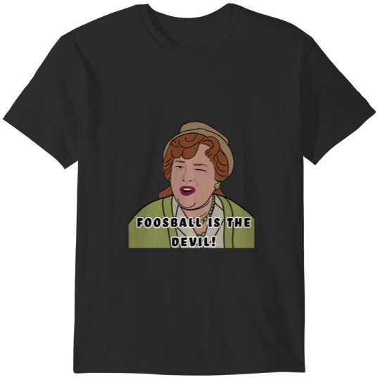 Discover Foosball is the devil! T-Shirts