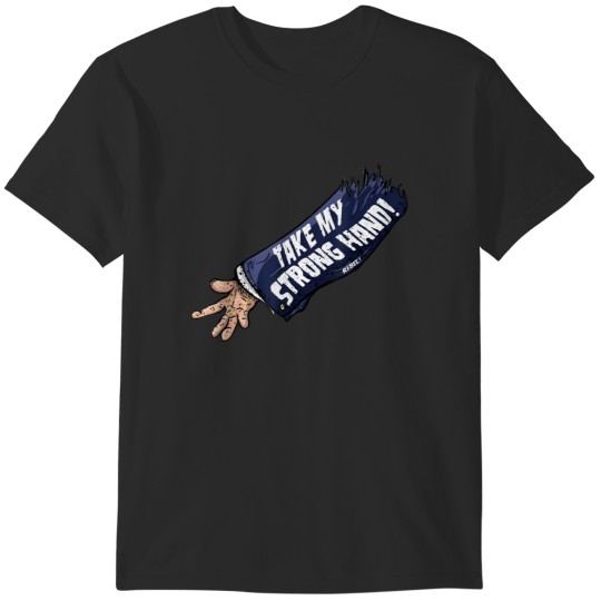 Discover Take My Strong Hand - Rebel T-Shirts