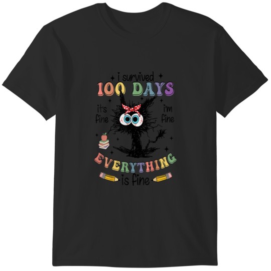 Discover 100 Days Of School It 39 S Fine I 39 M Fine Ever T-Shirts