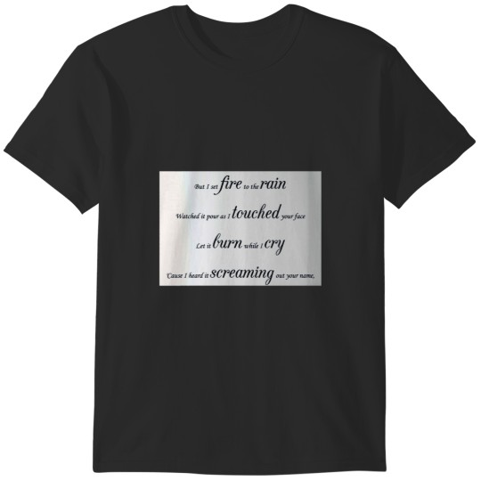Discover adle02 lyric but i set Firee to the rain T-Shirts