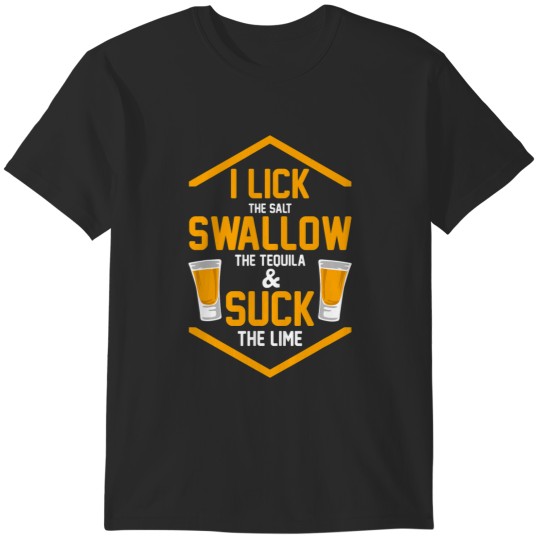 Discover Tequila Lick Suck Swallow 2Cinco de Mayo Costume 28 T-Shirts