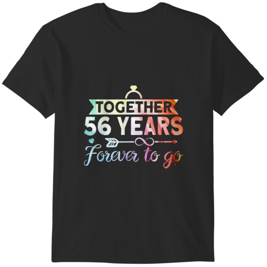 Discover together 56 years for to go 56th wedding anniversary T-Shirts