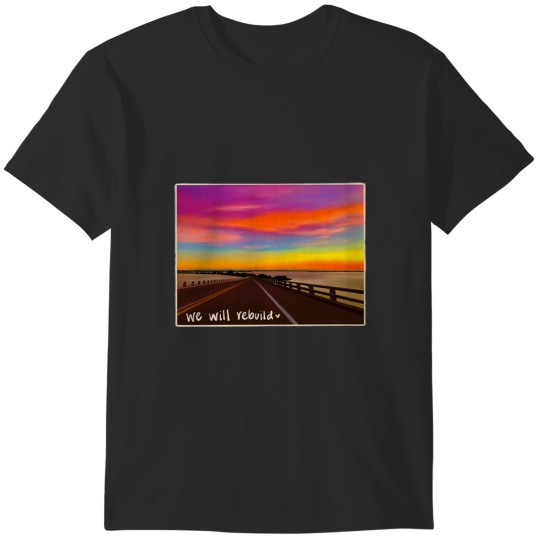 Discover We Will Rebuild-Sanibel Island Causeway T-Shirts