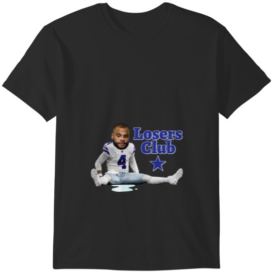 Discover Dak Prescott Cowboys Loser T-Shirt T-Shirts