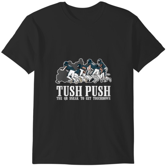Discover Tush push philly T-Shirts