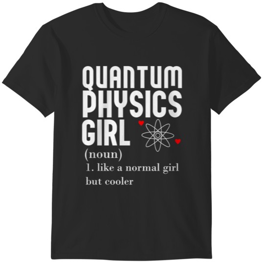 Discover Quantum Physics Girl T-Shirts