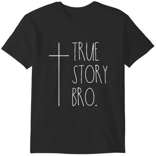 Discover True Story Bro - Christian Statement Coffee Then T-Shirts