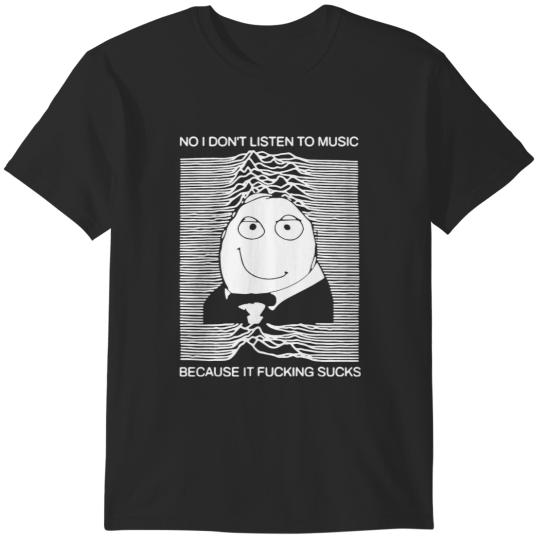 Discover Não, eu não ouço música porque é uma merda Camisetas