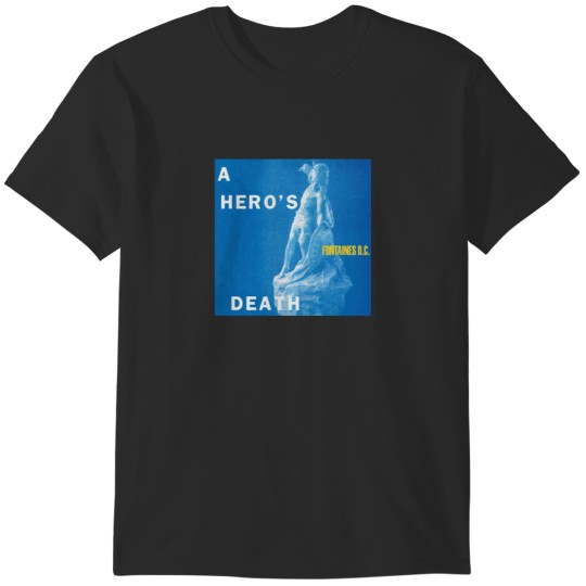 Discover A Hero_s Death T-Shirts