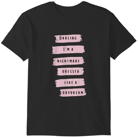 Discover Darling Im a nightmare dressed like a daydream TaylorSwift 1989 Album Blank Space Lyrics S T-Shirts