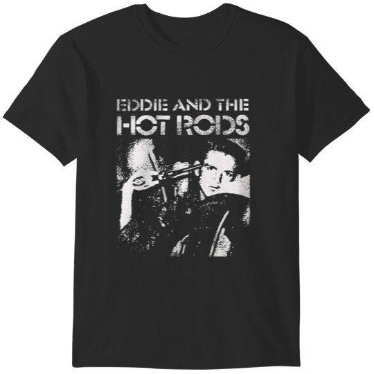 Discover Eddie And The Hot Rods Boston T-Shirts
