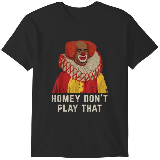 Discover vintage homey don't play that homey the clown T-Shirts