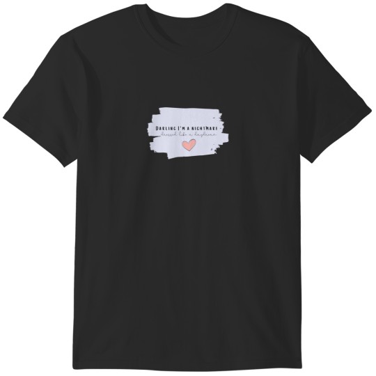 Discover Darling Im a nightmare dressed like a daydream TaylorSwift 1989 Album Blank Space Lyrics Sticker.png T-Shirts