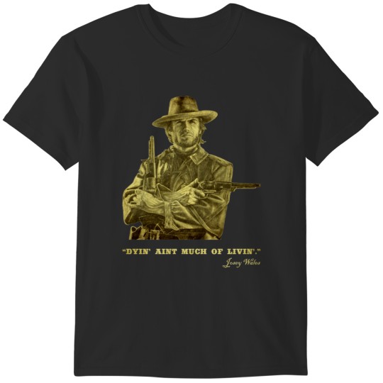 Discover The Outlaw Josey Wales T-Shirts