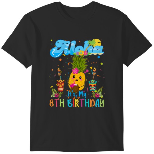 Discover aloha its my 8th birthday 8 years girls hawaiian luau candle T-Shirts