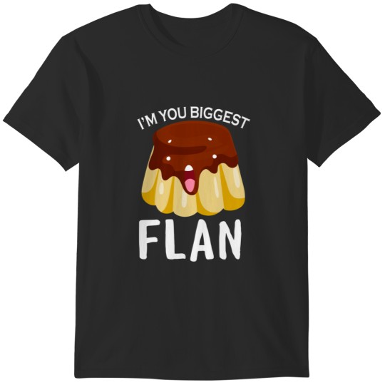 Discover Biggest Flan Cute Food Kawaii Flan Funny Puns T-Shirts