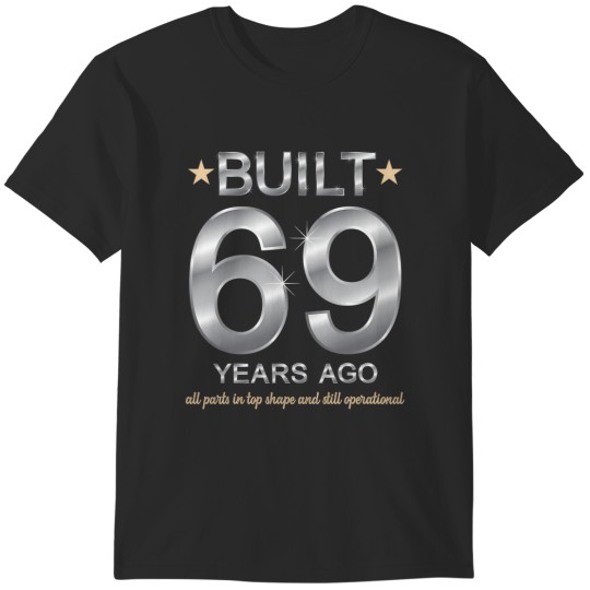 Discover built 69 years ago 69th birthday 69 years old bday party T-Shirts