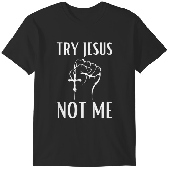 Discover Jesus Christ Christian Try Jesus Not Me Christian 48 Bible Verse T-Shirts