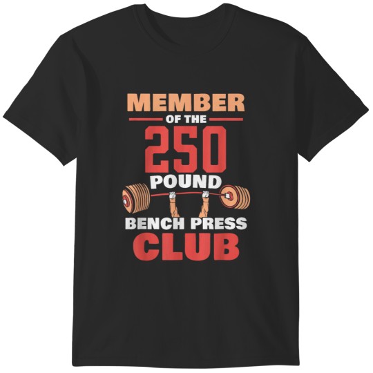 Discover Member Of The 250 Pound Bench Press Club Strength Gym T-Shirts