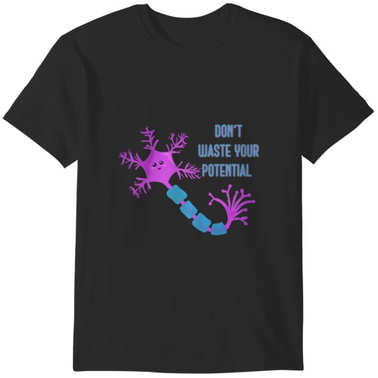 Discover Don_t waste your potential,  neuron motivation T-Shirts