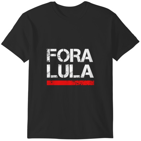 Discover Fora Lula T-Shirts