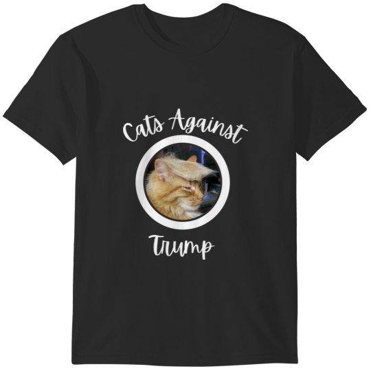 Discover Funny Cats Anti-Trump - Cats Against Trump T-Shirts