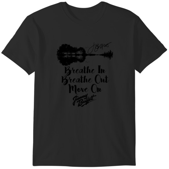 Discover Breathe In Breath Out Move On T-Shirts