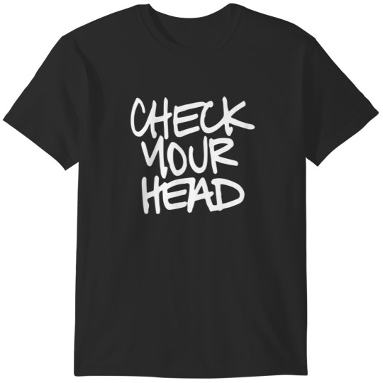 Discover Check Your Head T-Shirts