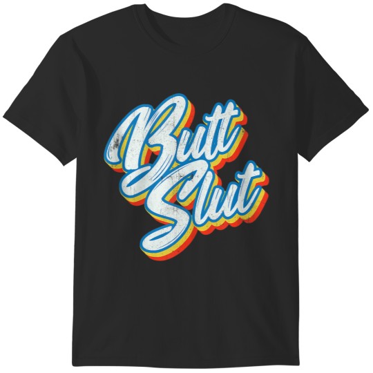 Discover Adult Funny Butt Slutt T-Shirts