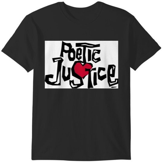 Discover Poetic Justice T-Shirts