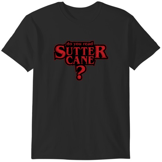 Discover Do You Read Sutter Cane T-Shirts