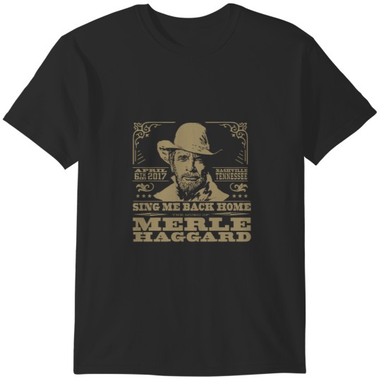 Discover Sing Me Back Home The Music Of Merle T-Shirts