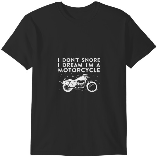Discover I Don't Snore I Dream I'm a Motorcycle Classic T-Shirt T-Shirts