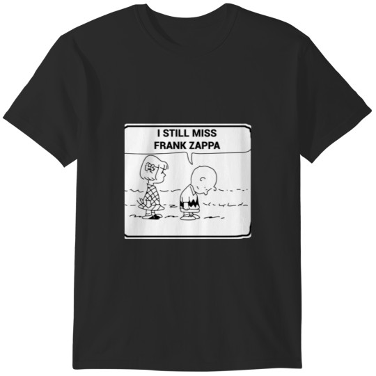 Discover I Still Miss Frank Zappa T-Shirts