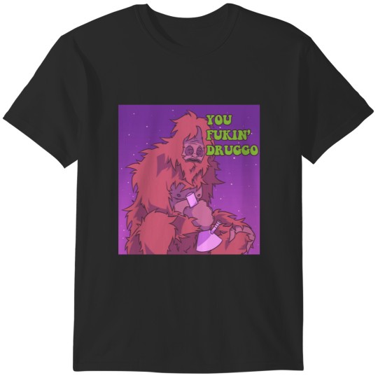 Discover You Fukin_ Druggo Ah Yiss! Big Lez Show T-Shirts