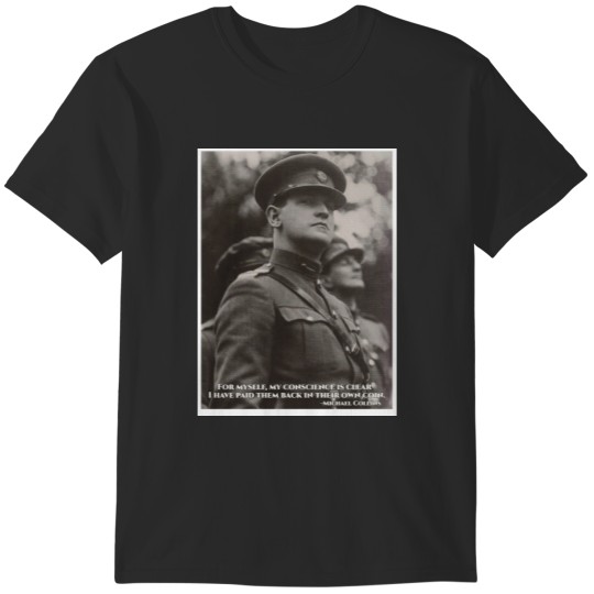 Discover Michael Collins - I Have Paid Them Back In Their Own Coin - - Irish- Ireland - 1916 T-Shirts