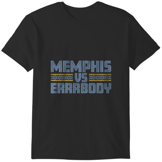 Discover Memphis vs Errrbbody T-Shirts