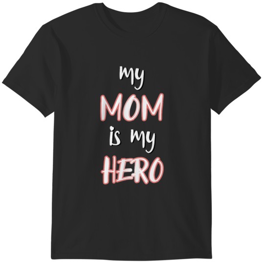 Discover My MOM is my HERO T-Shirts